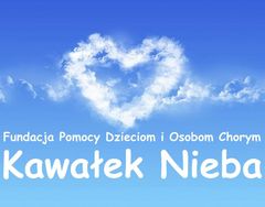 Fundacja Pomocy Dzieciom i Osobom Chorym "Kawałek Nieba"
